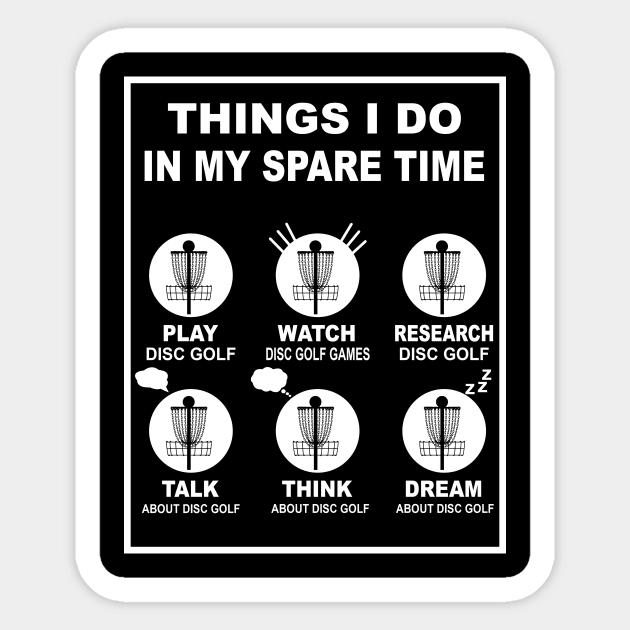 Disc Golf Shirt Things I Do In My Spare Time Disc Golf Sticker by Nikkyta